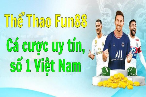 Đánh Giá Về Fun88: Uy Tín Và Các Khuyến Mãi Hấp Dẫn Dành Cho Người Chơi Cá Cược Thể Thao